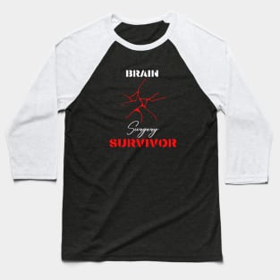 Brain Surgery Survivor motivational design Baseball T-Shirt
